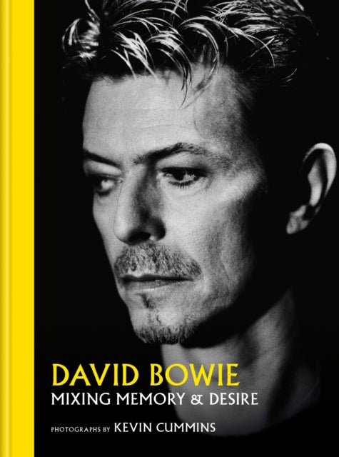 David Bowie Mixing Memory & Desire: Photographs by Kevin Cummins