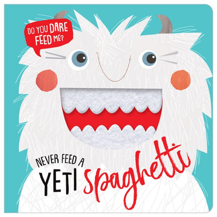 Never Feed a Yeti Spaghetti