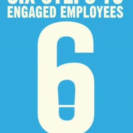 Six Steps to Engaged Employees