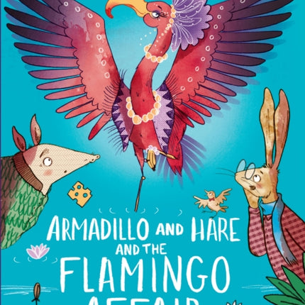 Armadillo and Hare and the Flamingo Affair