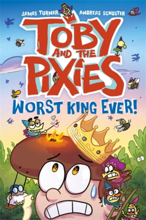 Toby and the Pixies Worst King Ever