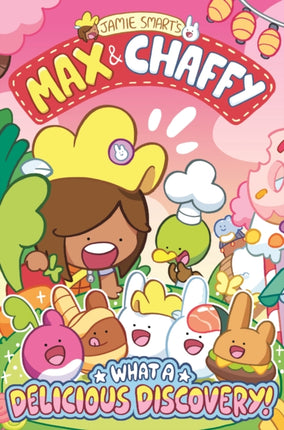 Max and Chaffy What a Delicious Discovery from