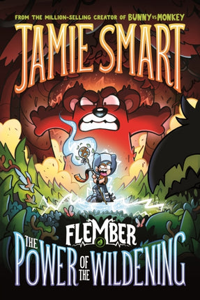Flember 4 The Power of the Wildening from the millionselling Jamie Smart Illustrator of the Year