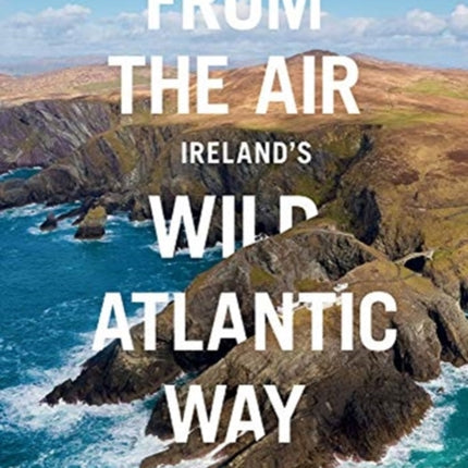 From the Air - Ireland's Wild Atlantic Way