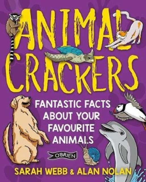 Animal Crackers: Fantastic Facts About Your Favourite Animals