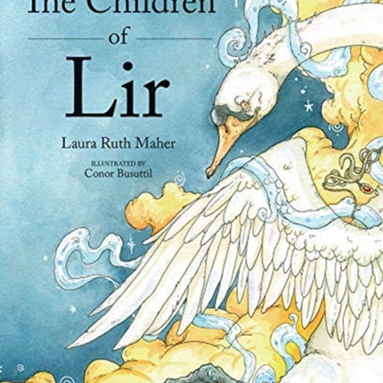 The Children of Lir: Ireland's Favourite Legend