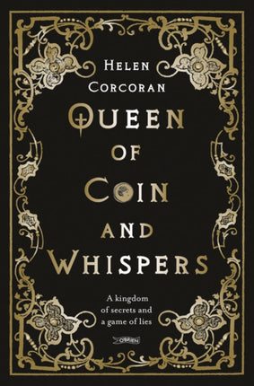 Queen of Coin and Whispers: A kingdom of secrets and a game of lies