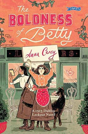 The Boldness of Betty: A 1913 Dublin Lockout Novel