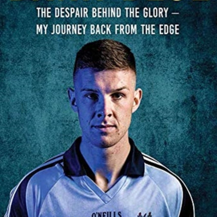 Dark Blue: The Despair Behind the Glory – My Journey Back from the Edge