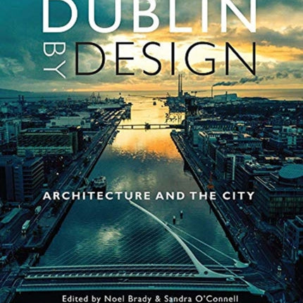 Dublin By Design: Architecture and the City