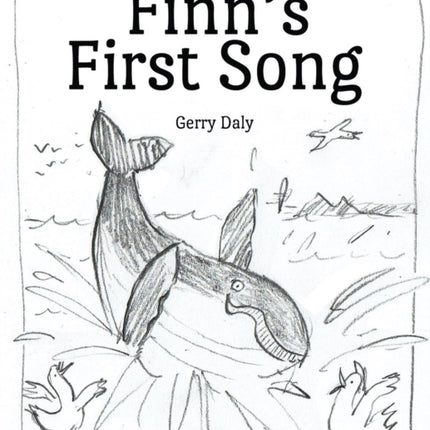 Finn's First Song: A Whaley Big Adventure