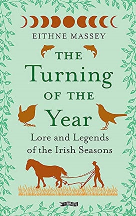 The Turning of the Year: Lore and Legends of the Irish Seasons