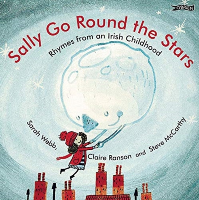 Sally Go Round the Stars: Rhymes from an Irish Childhood