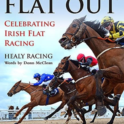 Flat Out: Celebrating Irish Flat Racing