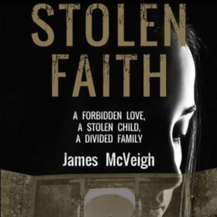 Stolen Faith: A forbidden love. A stolen child. A divided family