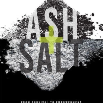 Ash + Salt: From Survival to Empowerment after Sexual Assault