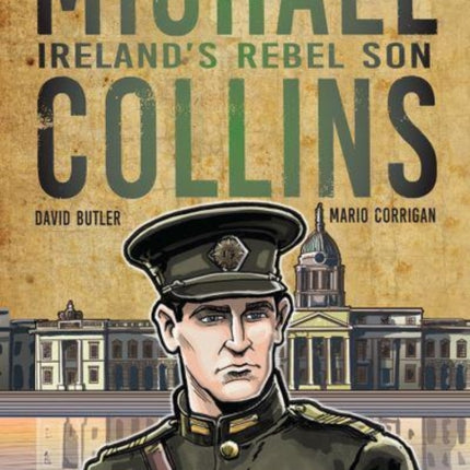 Michael Collins: Ireland's Rebel Son