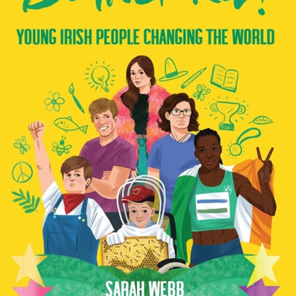 Be Inspired!: Young Irish People Changing the World