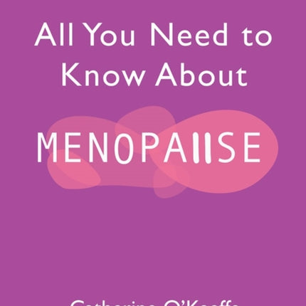 All You Need to Know About Menopause