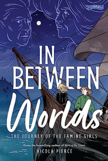 In Between Worlds: The Journey of the Famine Girls