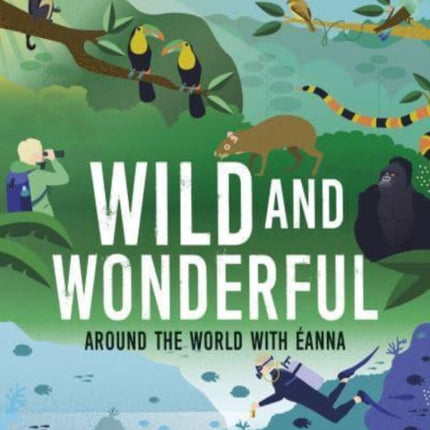 Wild and Wonderful: Around the World with Éanna