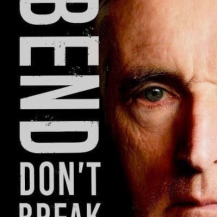 Bend, Don't Break: A Memoir of Endurance