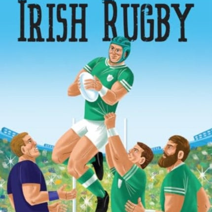 The Story of Irish Rugby