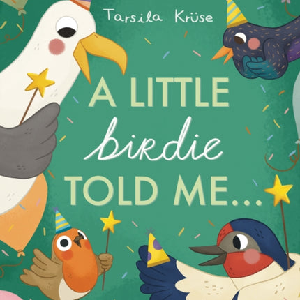 A Little Birdie Told Me