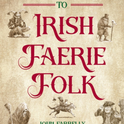 Farrellys Field Guide to Irish Faerie Folk