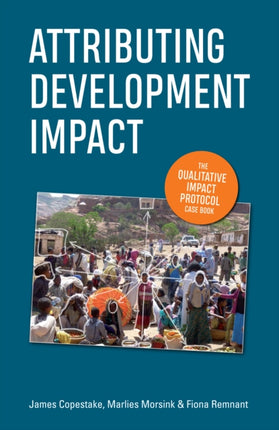 Attributing Development Impact: The qualitative impact protocol case book