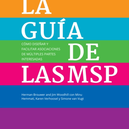 LA Guia de las MSP: Como disenar y facilitar asociaciones de multiples partes interesadas