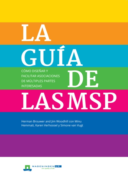 LA Guia de las MSP: Como disenar y facilitar asociaciones de multiples partes interesadas