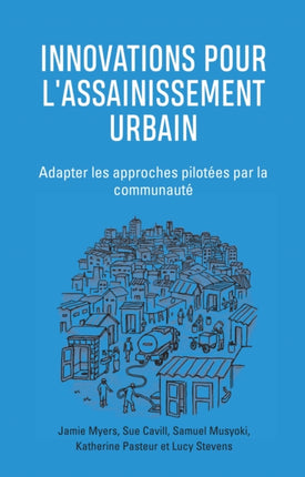 Innovations Pour l'Assainissement Urbain: Adapter les approches pilotées par la communauté