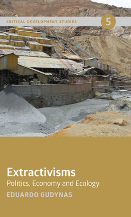 Extractivisms: Politics, Economy and Ecology