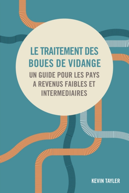 Le traitement des boues de vidange: Un guide pour les pays à revenus faibles et intermédiaires