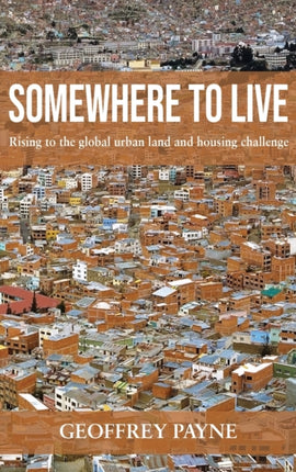 Somewhere to Live: Rising to the global urban