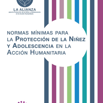 Normas Mínimas Para la Protección de la Niñez y Adolescencia en la Acción Humanitaria