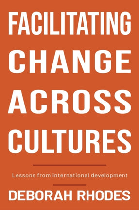 Facilitating Change Across Cultures: Lessons from