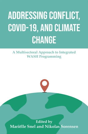 Addressing Conflict, COVID, and Climate Change: A