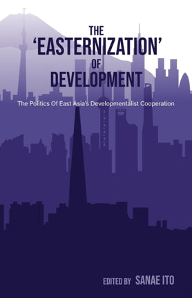 The ‘Easternization’ of Development: The politics