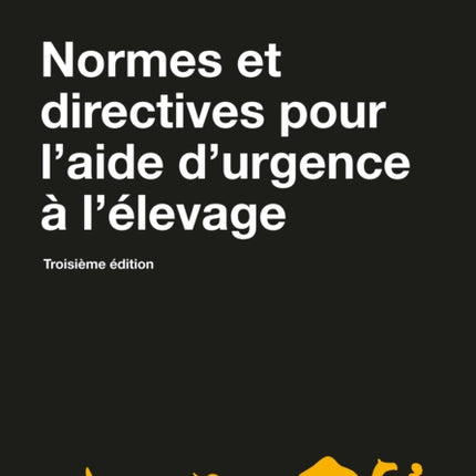 Normes et directives pour l’aide d’urgence à l’élevage Troisième édition