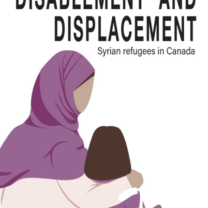 Untold Stories of Disablement and Displacement