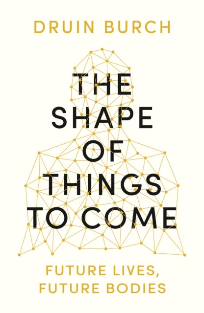 The Shape of Things to Come: Exploring the Future