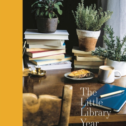 The Little Library Year: Recipes and reading to suit each season