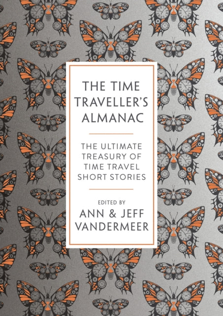 The Time Traveller's Almanac: 100 Stories Brought to You From the Future