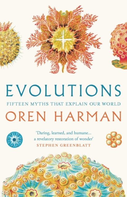 Evolutions: Fifteen Myths That Explain Our World