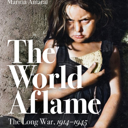 The World Aflame: The Long War, 1914-1945