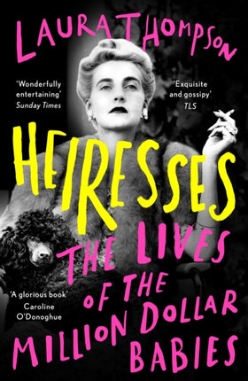 Heiresses: The Lives of the Million Dollar Babies