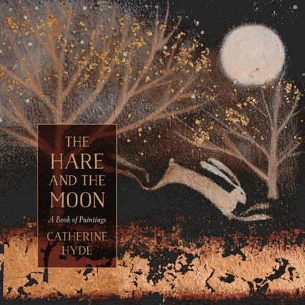 The Hare and the Moon: A Book of Paintings