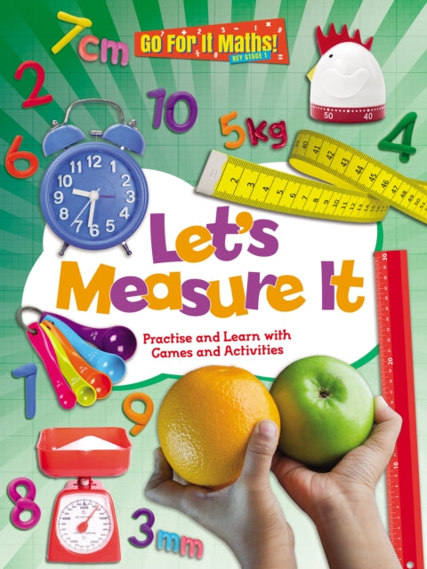 Let's Measure It: Practise and Learn with Games and Activities